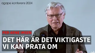 Vi har fått ett uppdrag | Per-Arne Imsen | Agape konferens 2024