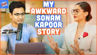 When Sonam Kapoor Made Me Feel Shy! | Simple Ken Podcast
