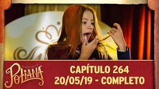 As Aventuras de Poliana | capítulo 264 - 20/05/19, completo