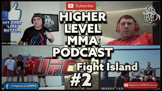 HIGHER LEVEL MMA PODCAST - FIGHT ISLAND #2 | FIGHT WEEK w/ James Doolan & Mark Ewen