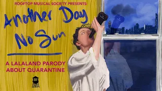 "Another Day No Sun" A La La Land parody about Quarantine Life