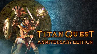 Обзор игры: Titan Quest  "Anniversary Edition" (2006 - 2016).