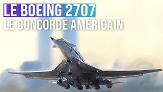 L'avion américain qui devait concurrencer le Concorde | Le Boeing 2707