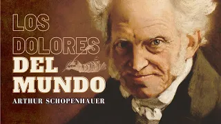 Los dolores del mundo, Arthur Schopenhauer | Audiolibro completo voz humana