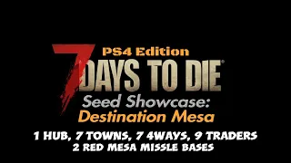 Seed Showcase: Destination Mesa. 7 Days to Die. Console.