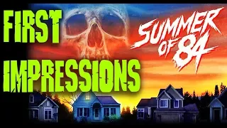 Summer Of 84! First Impressions