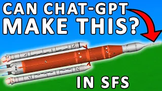 Can ChatGPT MAKE A ROCKET in SFS? - Spaceflight Simulator
