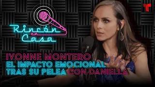 Ivonne Montero revela si perdonó a Daniella Navarro después de su pelea | Rincón en Casa EP.04