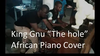 King Gnu 「The hole」Piano Cover in Africa アフリカ