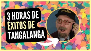 MÁS DE 3 HORAS DE ÉXITOS DE TANGALANGA !!!! PARA NO PARAR DE REIR !!!😂😂