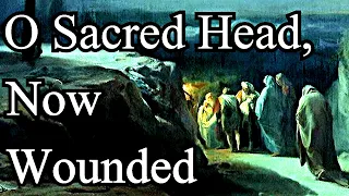 O Sacred Head, Now Wounded / Christian Hymn with Lyrics / Choir - J. S. Bach