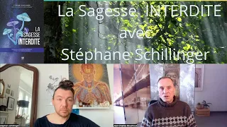 La Sagesse Interdite avec Stéphane Schillinger