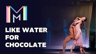 Like Water for Chocolate: Final Pas de Deux -  From The Royal Ballet | Marquee TV