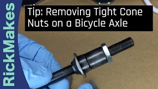 Tip: Removing Tight Cone Nuts on a Bicycle Axle