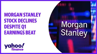 Morgan Stanley stock declines despite Q1 earnings beat