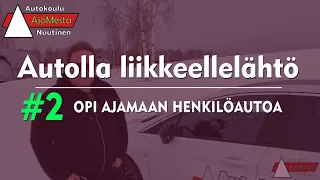 Opi ajamaan henkilöautoa - Liikkeellelähtö henkilöautolla