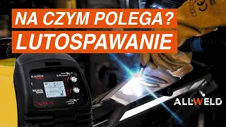 Lutospawanie - co to jest i na czym polega ? 💥 Akademia Allweld #2💥