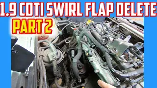 Vauxhall Opel Swirl Flaps Strip Down Part 2 Install  Manifold 1.9 CDTI 150 BHP