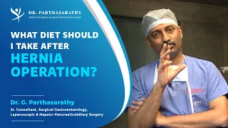 Diet After Hernia Repair Surgery - Dr Parthasarathy