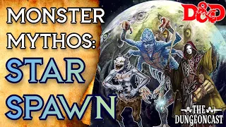 Star Spawn | D&D Monster Lore | The Dungeoncast Ep.352