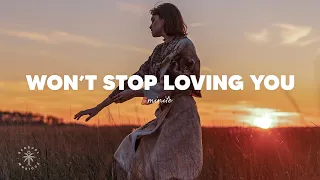 minite - Won't Stop Loving You (Lyrics)