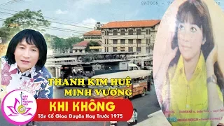 KHI KHÔNG - THANH KIM HUỆ - MINH VƯƠNG - Tân Cổ Giao Duyên Hay Trước 1975 - Bản sắc phương Nam