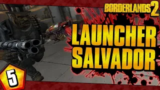 Borderlands 2 | Launcher Salvador Funny Moments And Drops | Day #5