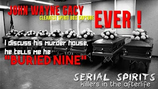 Serial Spirits - John Wayne Gacy confirms that he "buried 9" bodies - Clearest  Spirit Box Contact.