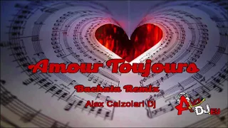 Amour Toujours Bachata Rmx Alex Calzolari dj