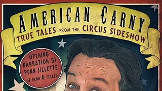 American Carny: True Tales from the Circus Sideshow (2016) | Full Movie | Documentary