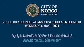 Norco City Council Workshop and Regular Meeting – May 1, 2024