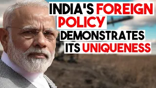 India's foreign policy demonstrates its uniqueness