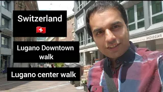 Ten things to visit Switzerland - Lugano - p 5 - walk Lugano center - Lugano Downtown