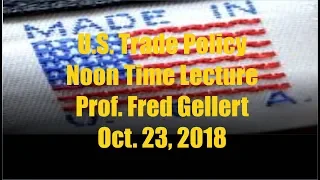 NTL - U.S. Trade Policy - Dr. Fred Gellert