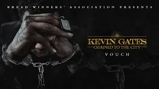 Kevin Gates - Vouch [Official Audio]