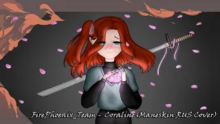 Maneskin -  Coraline (Rus)  FirePhoenix_Team cover