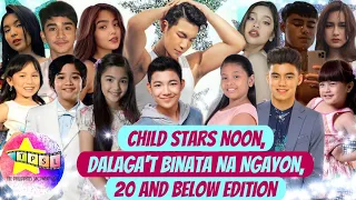 Child Stars Noon Dalagat Binata Na Ngayon 20 and Below Edition