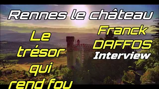 Rennes le château - Franck DAFFOS - Le trésor dérobé interview