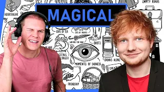 Ed Sheeran's "Magical" - MY FIRST REACTION