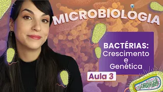 BACTÉRIAS: crescimento e genética | Videoaula | Microbiologia | Flavonoide #3