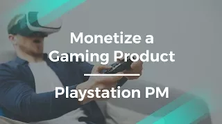 How to Monetize Games by Gaming Product Manager