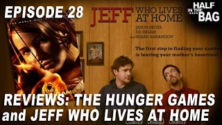 Half in the Bag Episode 28: The Hunger Games and Jeff Who Lives at Home