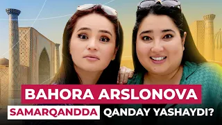 Aktrisa Bahora Arslonova Samarqandda Qanday Yashaydi? @mehmonda ​