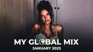 My GLOBAL Mix - New Dance Songs | January 2023