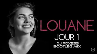 Louane - Jour 1 (Dj Foxess Bootleg Mix)