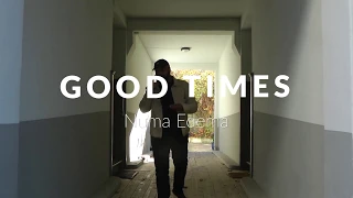 Numa Edema - Good Times (Official Video)