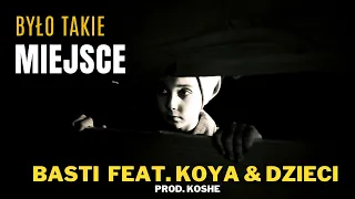 Basti ft. Koya & Dzieci - "Było takie miejsce" Prod. Koshe [Official Video] / Album "2021-2023"