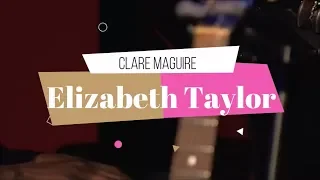 Elizabeth Taylor - Clare Maguire (Tradução || Legendado)