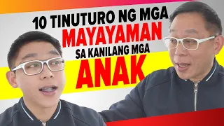 Sikreto ng Mayaman: 10 Tinuturo rin sa Kanilang mga Anak