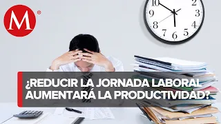 ¿Cuáles serían los beneficios de reducir la jornada laboral en México?